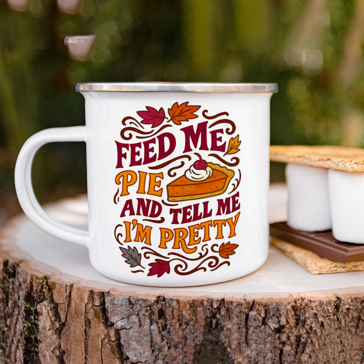 Feed Me Pie and Tell Me I'm Pretty Camp Mug