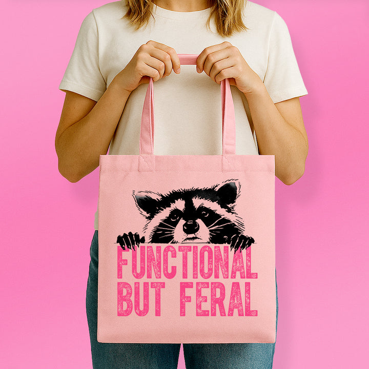 Functional But Feral Tote Bag