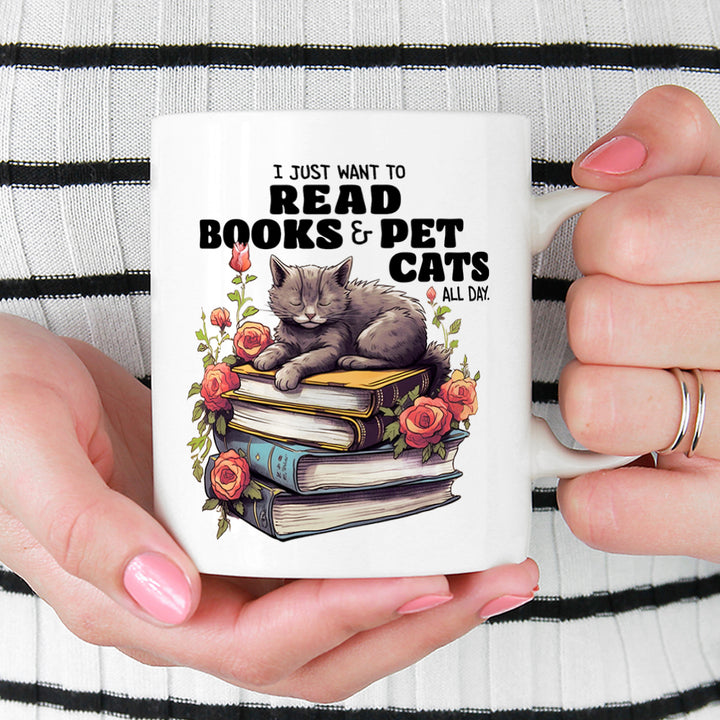 I Just Want To Read Books & Pet Cats All Day Mug