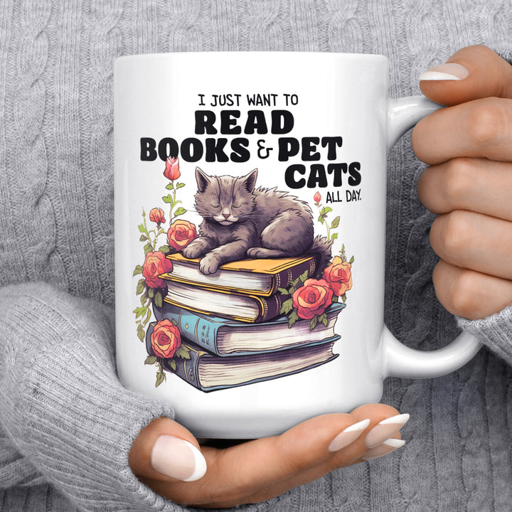I Just Want To Read Books & Pet Cats All Day Mug