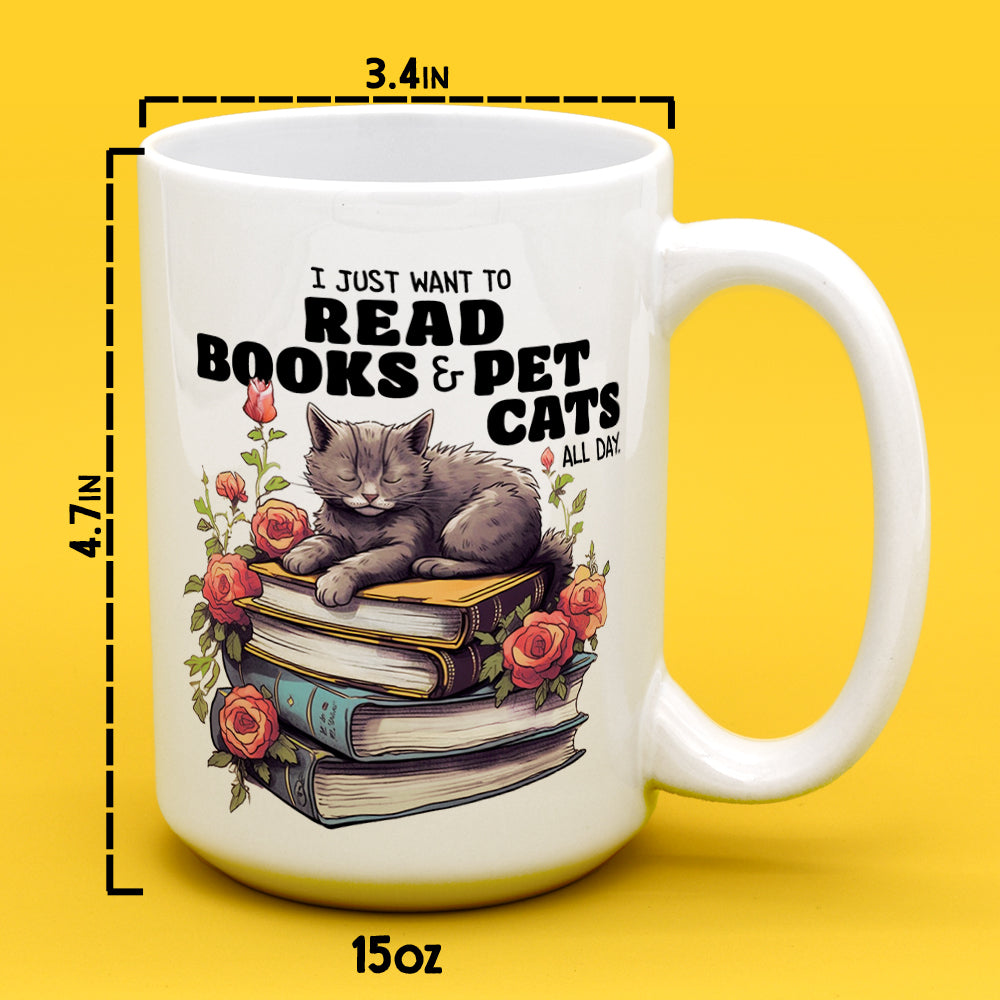I Just Want To Read Books & Pet Cats All Day Mug