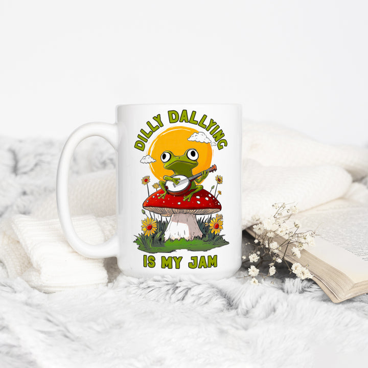 Dilly Dallying is My Jam Mug