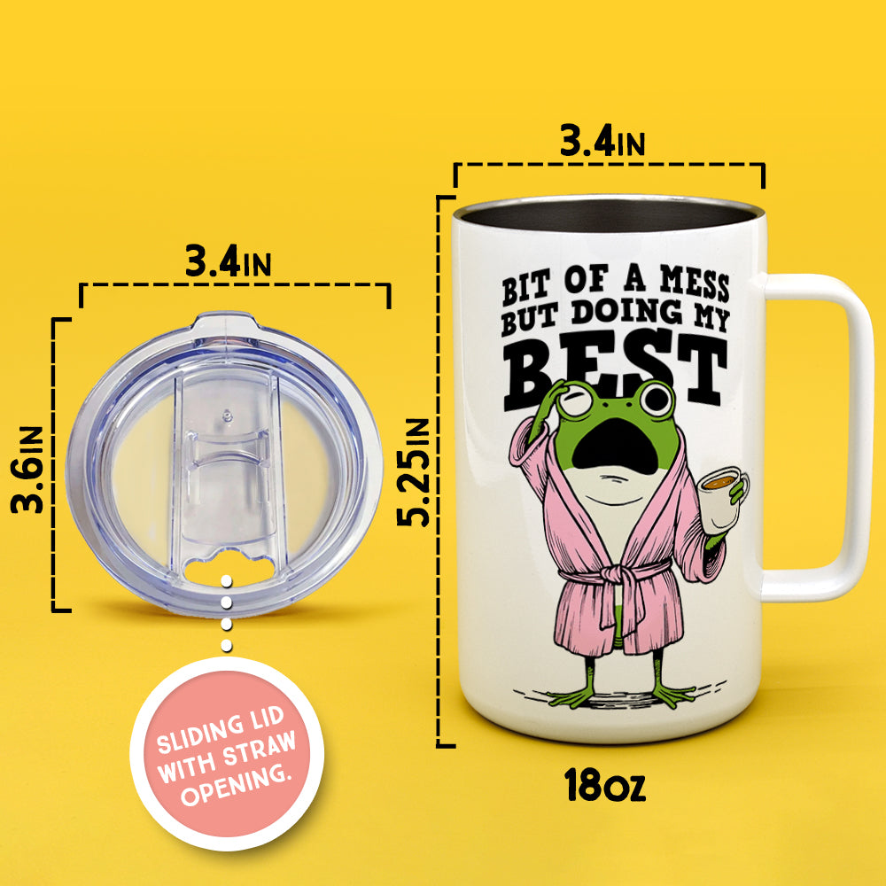 Bit of a Mess But Doing My Best Frog Insulated Travel Mug