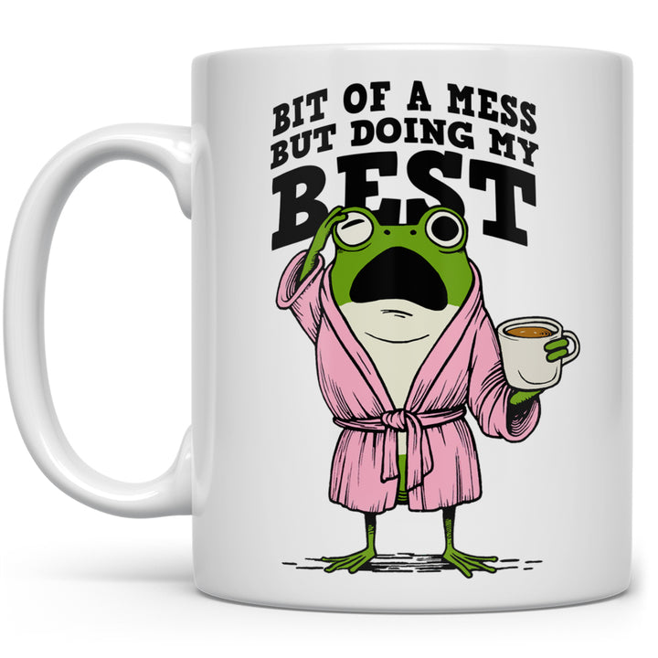Bit of a Mess But Doing My Best Frog Mug
