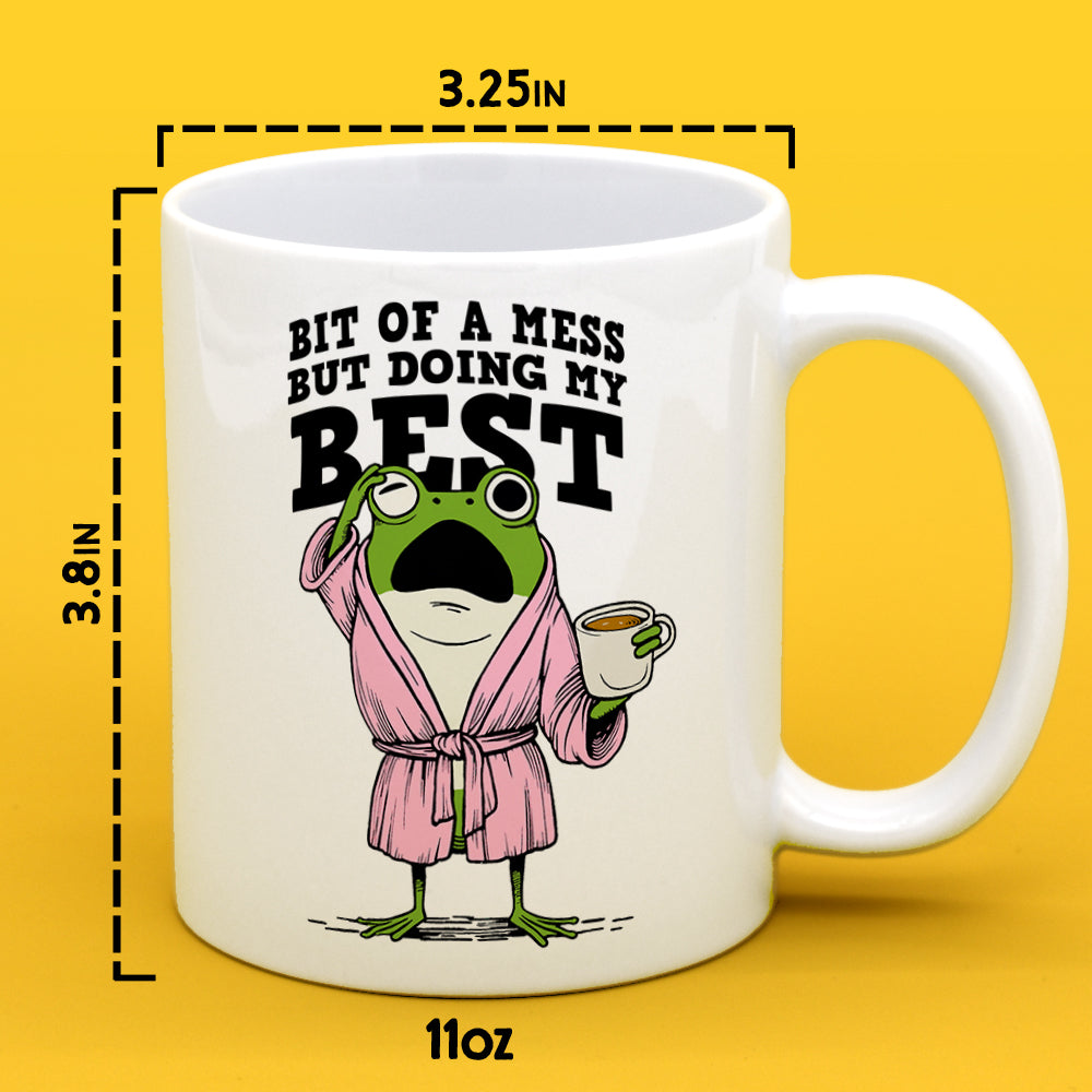 Bit of a Mess But Doing My Best Frog Mug