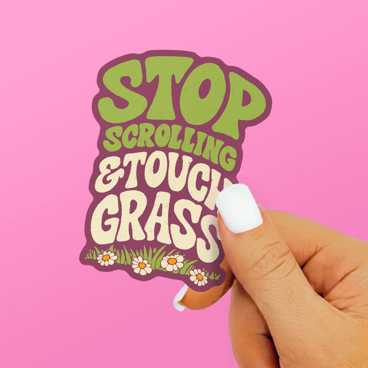 Stop Scrolling & Touch Grass Sticker