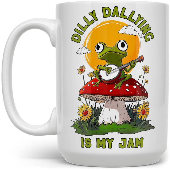 Dilly Dallying is My Jam Mug - Loftipop