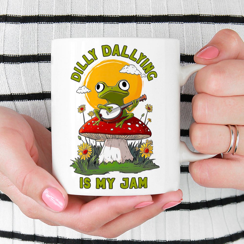 Dilly Dallying is My Jam Mug - Loftipop
