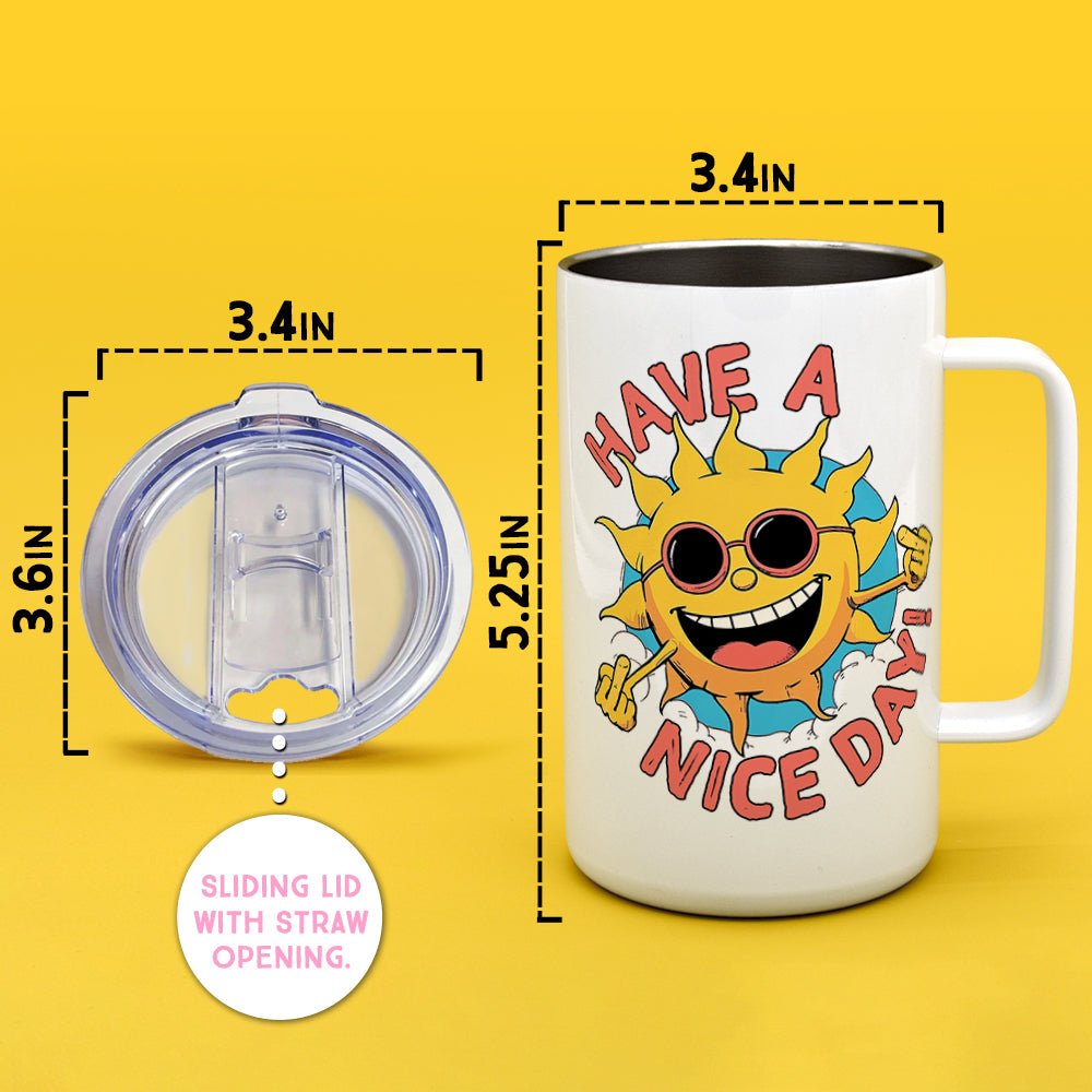 Have a Nice Day Insulated Travel Mug - Loftipop