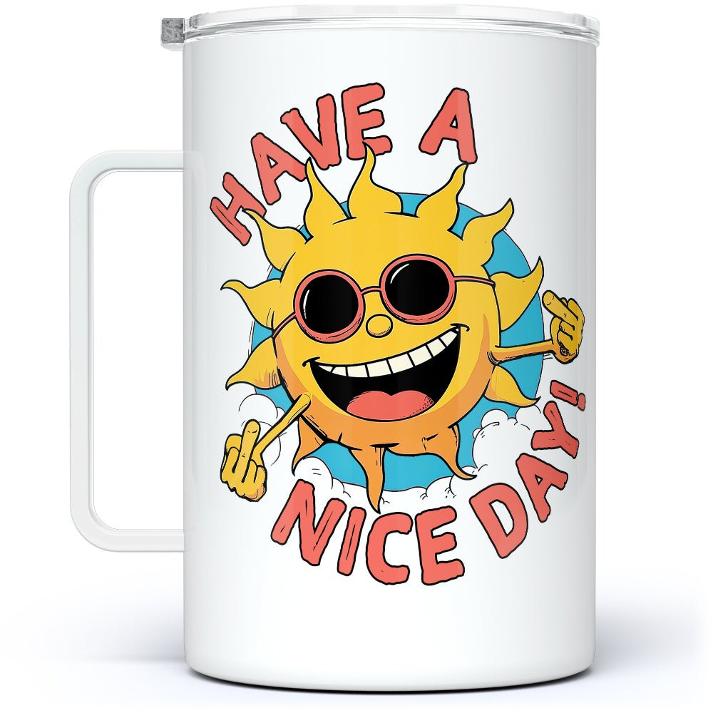 Have a Nice Day Insulated Travel Mug - Loftipop