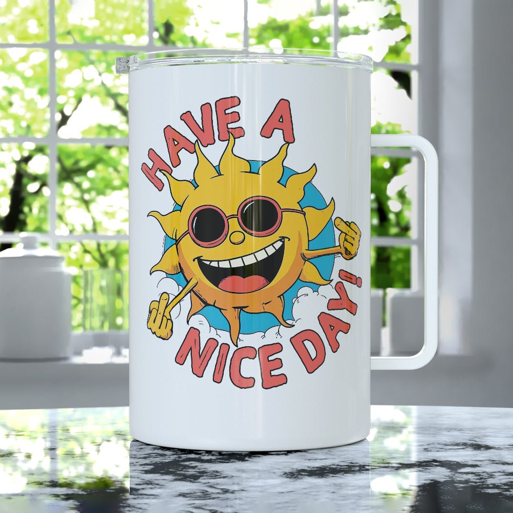 Have a Nice Day Insulated Travel Mug - Loftipop