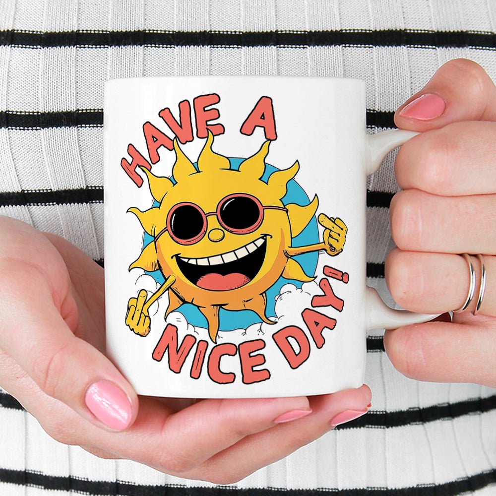 Have a Nice Day Mug - Loftipop