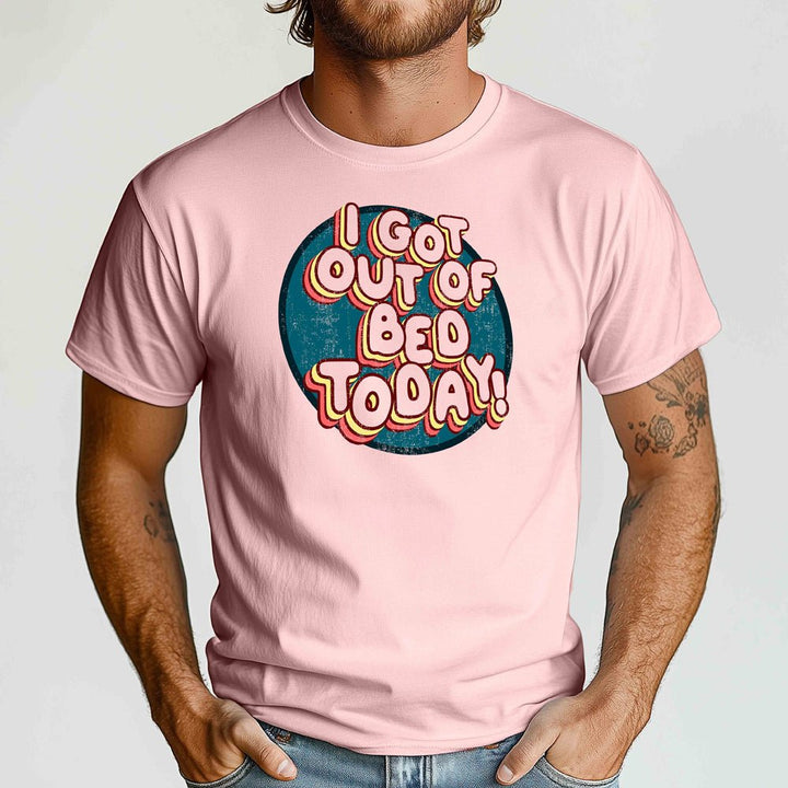 I Got Out of Bed Today Crewneck Tshirt - Loftipop