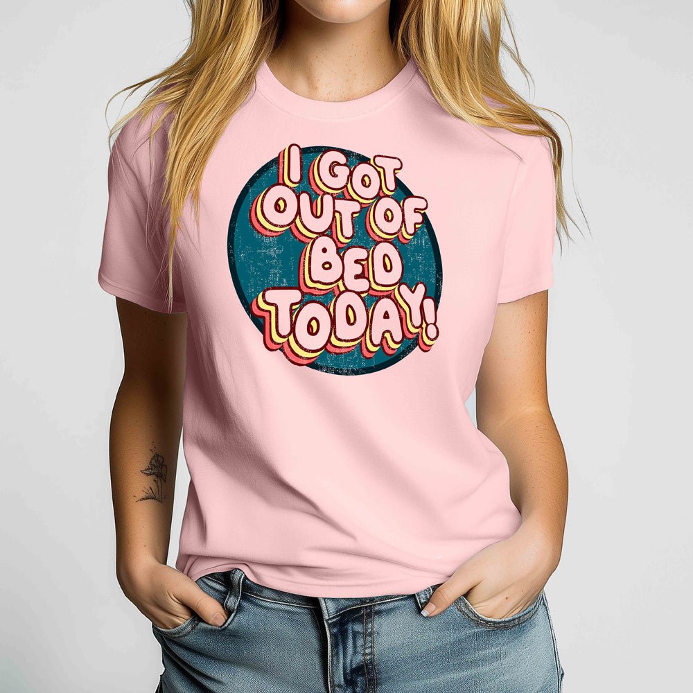 I Got Out of Bed Today Crewneck Tshirt - Loftipop
