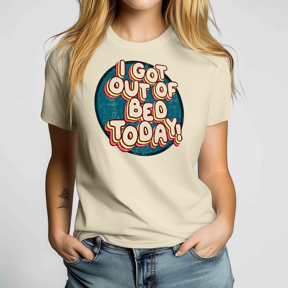 I Got Out of Bed Today Crewneck Tshirt - Loftipop
