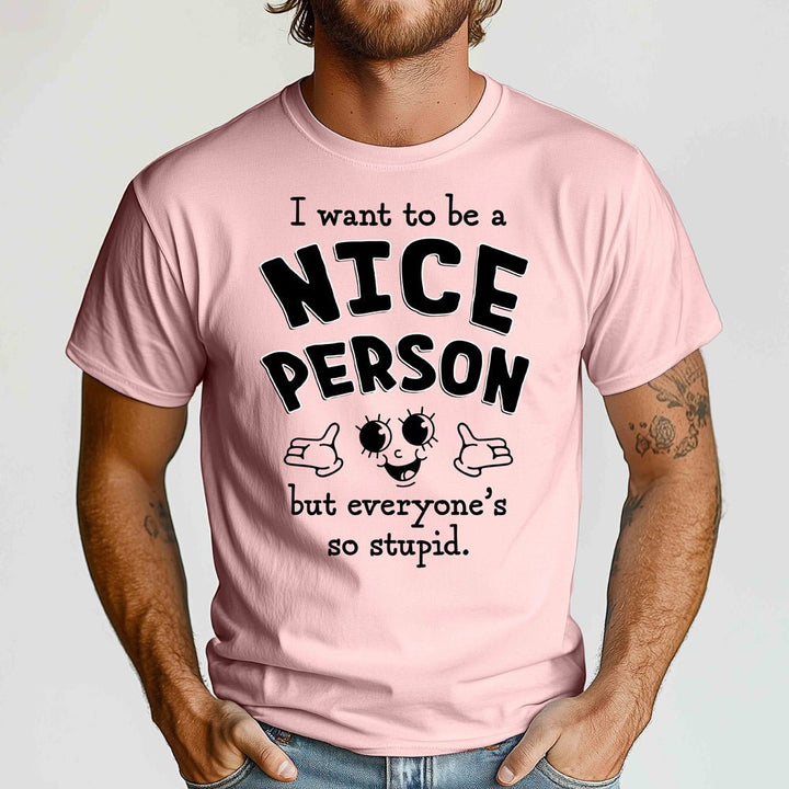 I Want to Be a Nice Person Crewneck Tshirt - Loftipop