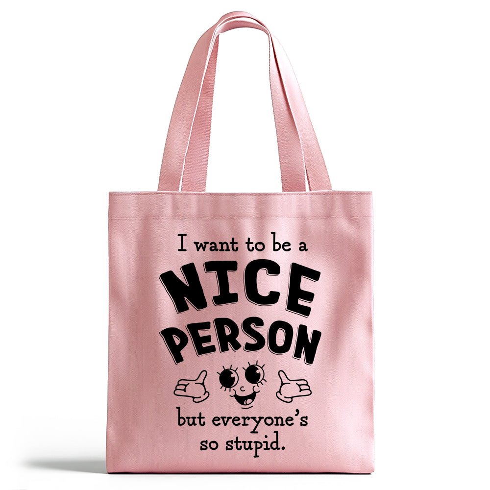 I Want to Be a Nice Person Tote Bag - Loftipop