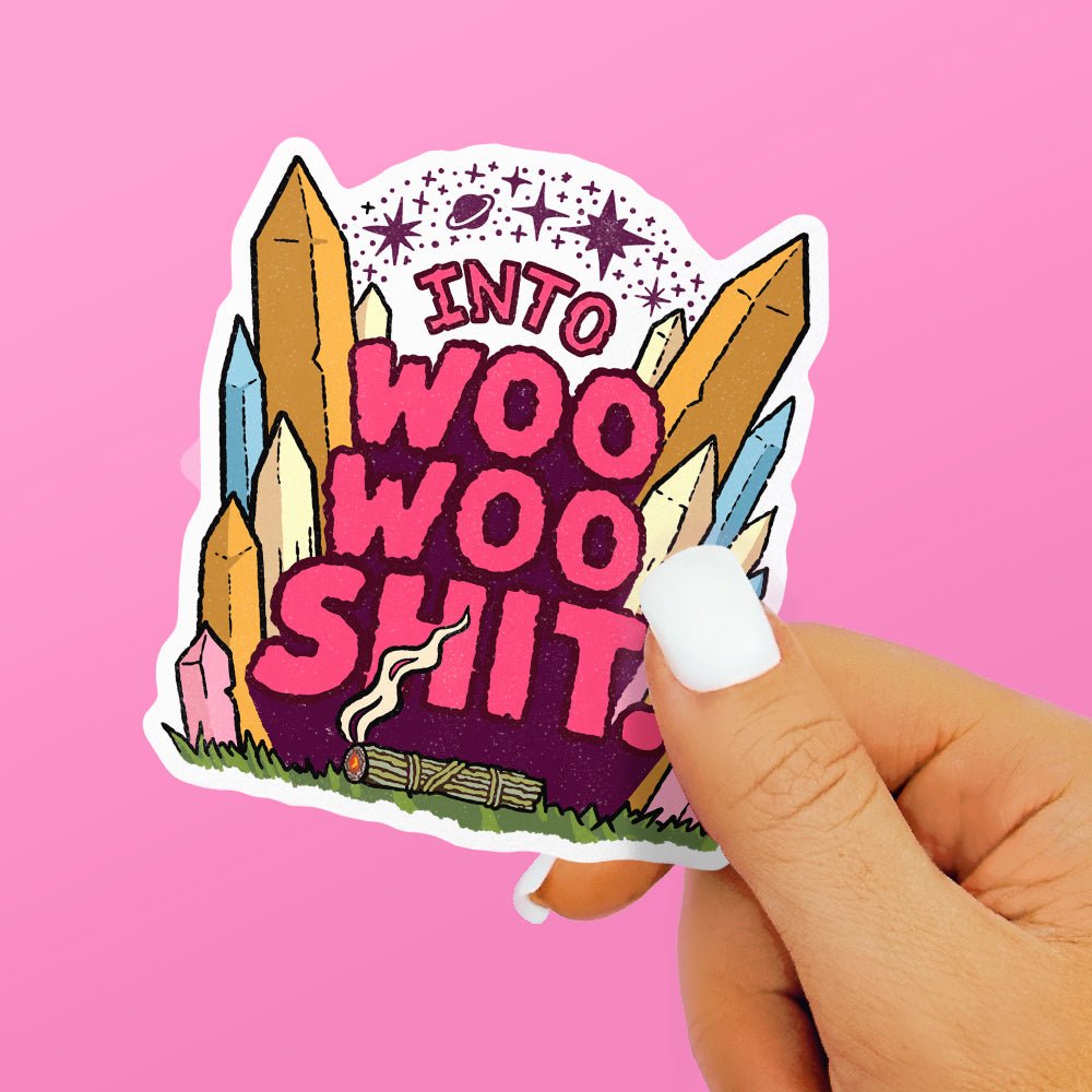 Into Woo Woo Shit Sticker - Loftipop