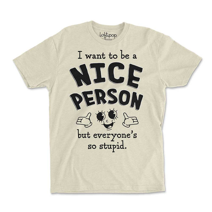 I Want to Be a Nice Person Crewneck Tshirt