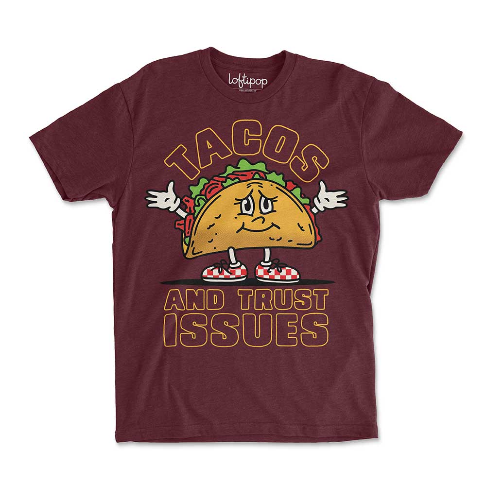 Tacos and Trust Issues Crewneck Tshirt - Loftipop