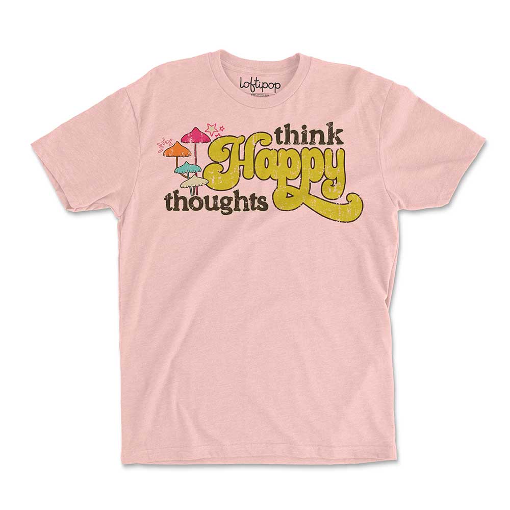 Think Happy Thoughts Crewneck Tshirt - Loftipop