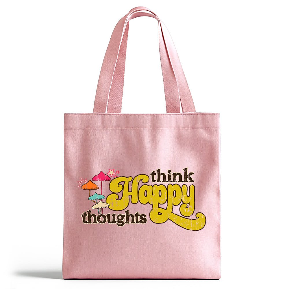 Think Happy Thoughts Tote Bag - Loftipop