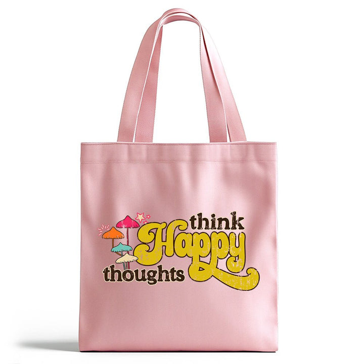 Think Happy Thoughts Tote Bag - Loftipop