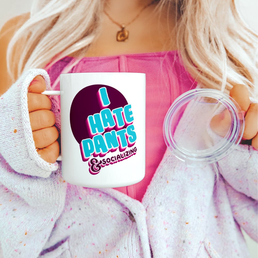 I Hate Pants & Socializing Insulated Travel Mug - Loftipop
